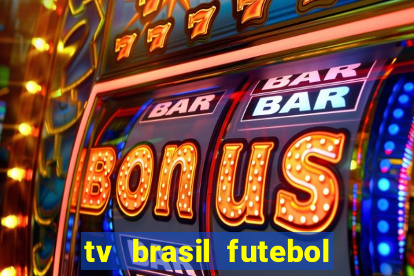 tv brasil futebol da hora